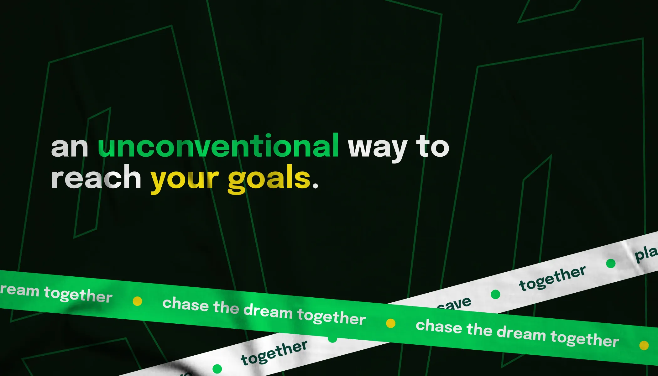 Ajo brand cover reading an unconventional way to reach your goals, with tape strips repeating chase the dream together